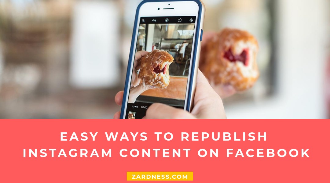 Easy Ways to Republish Instagram Content on Facebook