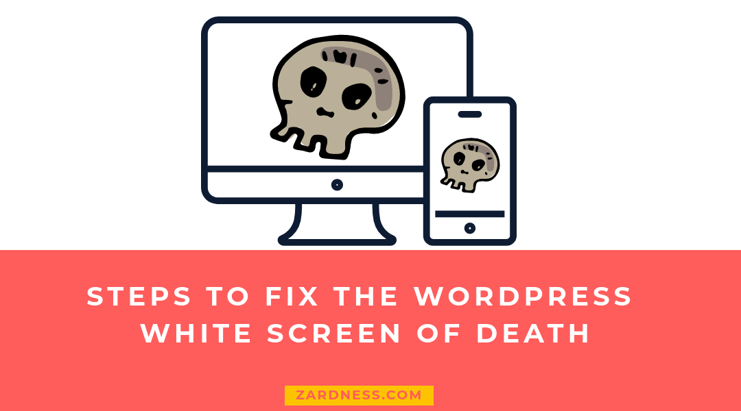 Steps to Fix the WordPress White Screen of Death