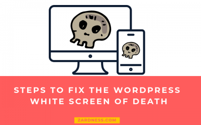 Steps to Fix the WordPress White Screen of Death