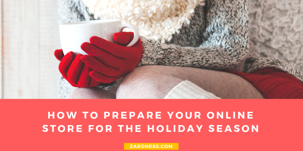 How To Prepare Your Online Store for the Holiday Season - Zardness ...