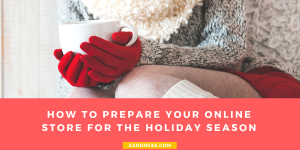 How To Prepare Your Online Store for the Holiday Season