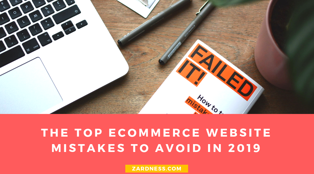 Ecommerce Website Mistakes to Avoid in 2019